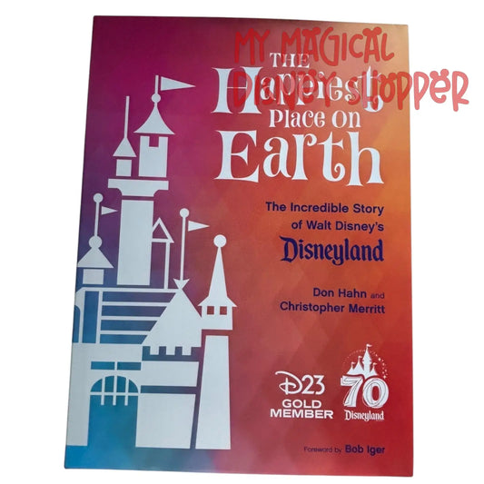 D23 Gold Member Exclusive The Happiest Place on Earth Hardcover Book