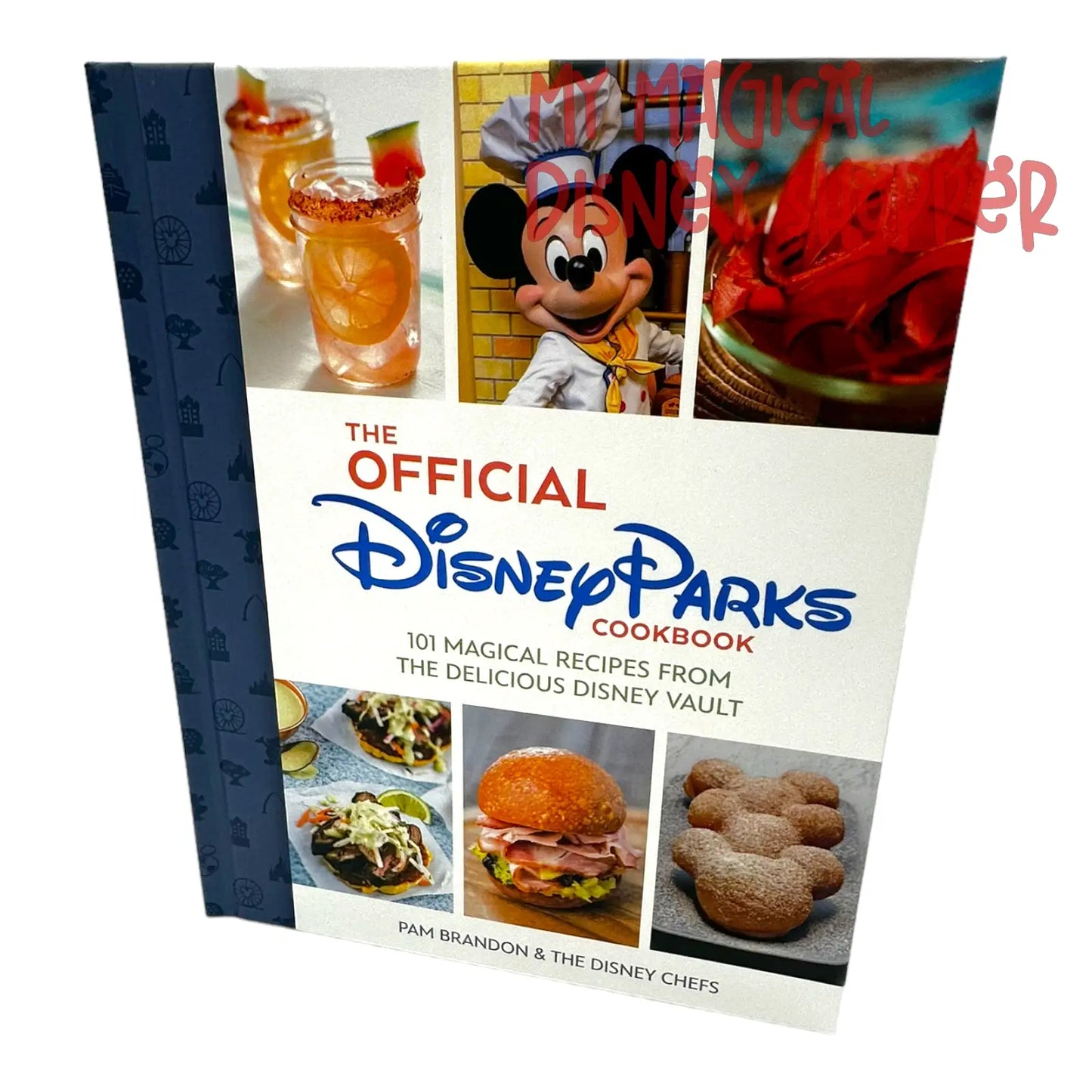 The Official Disney Parks Cookbook: 101 Magical Recipes from the Delicious Disney Vault