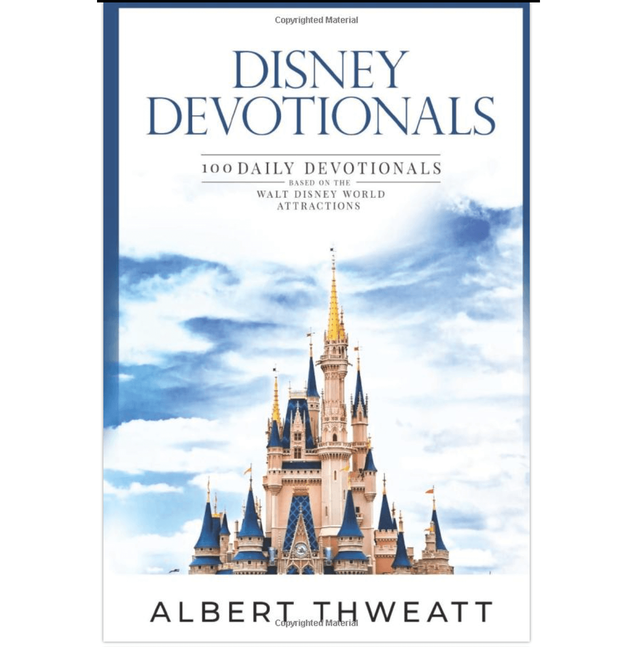 Disney Devotionals: 100 Daily Devotionals Based on the Walt Disney World Attractions